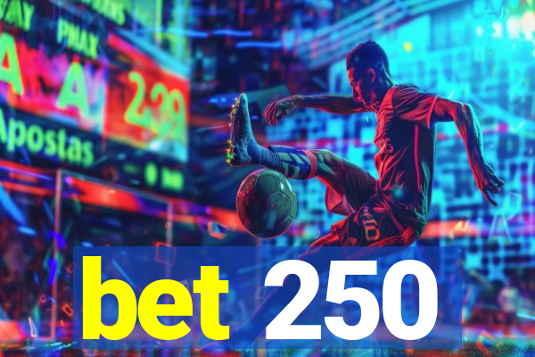 bet 250